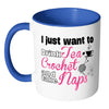 Crochet Mug I Just Want To Drink Tea Crochet And White 11oz Accent Coffee Mugs