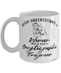 Cryptographic Engineer Mug Never Underestimate A Woman Who Is Also A Cryptographic Engineer Coffee Cup White