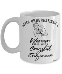 Crystal Engineer Mug Never Underestimate A Woman Who Is Also A Crystal Engineer Coffee Cup White