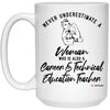 CTE Teacher Mug Never Underestimate A Woman Who Is Also A Career Technical Education Teacher Coffee Cup 15oz White 21504