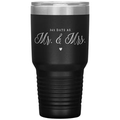 Cute 1 Year Wedding Anniversary 365 Days As Mr and Mrs Laser Etched 30oz Stainless Steel Tumbler