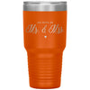 Cute 1 Year Wedding Anniversary 365 Days As Mr and Mrs Laser Etched 30oz Stainless Steel Tumbler