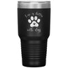 Cute Dog Mom Dad Tumbler Life Is Better With Dogs Laser Etched 30oz Stainless Steel Tumbler