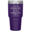 Cute Grandfather Tumbler You Are An Amazing Dad And One Incredible Papa Laser Etched 30oz Stainless Steel Tumbler