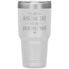 Cute Grandfather Tumbler You Are An Amazing Dad And One Incredible Papa Laser Etched 30oz Stainless Steel Tumbler