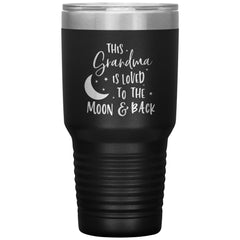 Cute Grandmother Tumbler This Grandma Is Loved To The Moon And Back Laser Etched 30oz Stainless Steel Tumbler