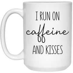 Cute Mug I Run On Caffeine And Kisses Coffee Cup 15oz White 21504