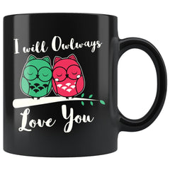 Cute Owl Mug I Will Owlways Love You 11oz Black Coffee Mugs