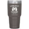 Cute Pregnancy Announcement For Gamer Father Leveled Up TO Daddy Laser Etched 30oz Stainless Steel Tumbler