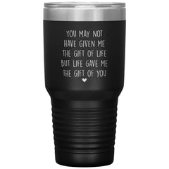 Cute Stepmom Stepdad Adoptive Parent Tumbler Life Gave Me You Laser Etched 30oz Stainless Steel Tumbler