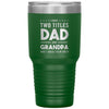 Cute Tumbler For Grandfather I Have Two Titles Dad And Grandpa And I Rock Them Both Laser Etched 30oz Stainless Steel Tumbler