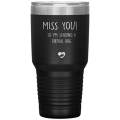 Cute Tumbler For Mom Dad Friend Sister Brother Miss You Sending Virtual Hug Laser Etched 30oz Stainless Steel Tumbler