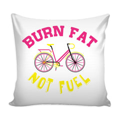 Cycling Graphic Pillow Cover Burn Fat Not Fuel