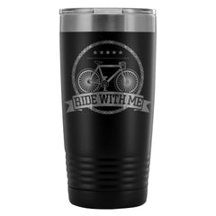 Cycling Travel Mug Ride With Me 20oz Stainless Steel Tumbler
