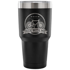 Cycling Travel Mug Ride With Me 30 oz Stainless Steel Tumbler