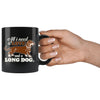 Dachshund Mug All I Need Is Love And A Long Dog 11oz Black Coffee Mugs