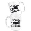 Dachshund Mug All I Need Is Love And A Long Dog 15oz White Coffee Mugs