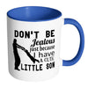 Dad Mug Dont Be Jealous Just Because White 11oz Accent Coffee Mugs