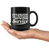 Dad Mug Fatherhood Only The Strong Survive 11oz Black Coffee Mugs