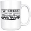 Dad Mug Fatherhood Only The Strong Survive 15oz White Coffee Mugs