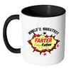 Dad Mug Worlds Greatest Farter I Mean Father White 11oz Accent Coffee Mugs