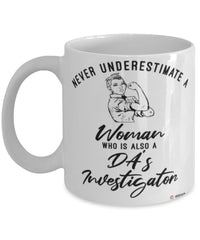 DAs Investigator Mug Never Underestimate A Woman Who Is Also A District Attorneys Investigator Coffee Cup White