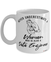 Data Engineer Mug Never Underestimate A Woman Who Is Also A Data Engineer Coffee Cup White