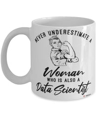 Data Scientist Mug Never Underestimate A Woman Who Is Also A Data Scientist Coffee Cup White