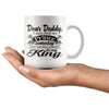 Daughter Fathers Mug I May Find My Prince Someday But You 11oz White Coffee Mugs