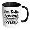 Daughter Fathers Mug I May Find My Prince Someday White 11oz Accent Coffee Mugs