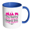 Deja Pu The Feeling Youve Heard This Crap Before White 11oz Accent Coffee Mugs