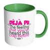 Deja Pu The Feeling Youve Heard This Crap Before White 11oz Accent Coffee Mugs