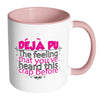 Deja Pu The Feeling Youve Heard This Crap Before White 11oz Accent Coffee Mugs