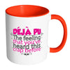 Deja Pu The Feeling Youve Heard This Crap Before White 11oz Accent Coffee Mugs