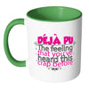 Deja Pu The Feeling Youve Heard This Crap Before White 11oz Accent Coffee Mugs