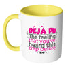 Deja Pu The Feeling Youve Heard This Crap Before White 11oz Accent Coffee Mugs