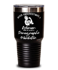 Demographic Marketer Tumbler Never Underestimate A Woman Who Is Also A Demographic Marketer 30oz Stainless Steel Black