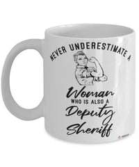 Deputy Sheriff Mug Never Underestimate A Woman Who Is Also A Deputy Sheriff Coffee Cup White