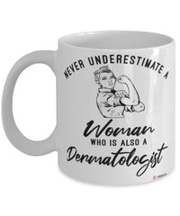 Dermatologist Mug Never Underestimate A Woman Who Is Also A Dermatologist Coffee Cup White