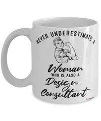 Design Consultant Mug Never Underestimate A Woman Who Is Also A Design Consultant Coffee Cup White