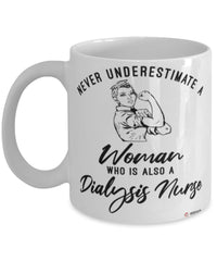 Dialysis Nurse Mug Never Underestimate A Woman Who Is Also A Dialysis Nurse Coffee Cup White