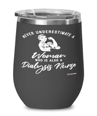 Dialysis Nurse Wine Glass Never Underestimate A Woman Who Is Also A Dialysis Nurse 12oz Stainless Steel Black