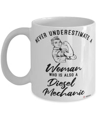 Diesel Mechanic Mug Never Underestimate A Woman Who Is Also A Diesel Mechanic Coffee Cup White