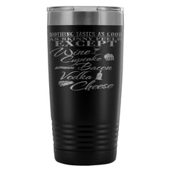 Diet Travel Mug Nothing Tastes As Good As Skinny 20oz Stainless Steel Tumbler