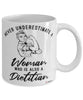 Dietitian Mug Never Underestimate A Woman Who Is Also A Dietitian Coffee Cup White