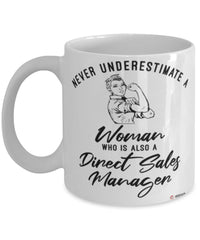 Direct Sales Manager Mug Never Underestimate A Woman Who Is Also A Direct Sales Manager Coffee Cup White