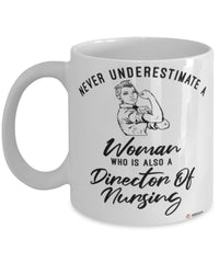 Director Of Nursing Mug Never Underestimate A Woman Who Is Also A Director Of Nursing Coffee Cup White