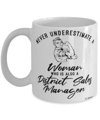 District Sales Manager Mug Never Underestimate A Woman Who Is Also A District Sales Manager Coffee Cup White