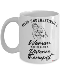 Divorce Therapist Mug Never Underestimate A Woman Who Is Also A Divorce Therapist Coffee Cup White