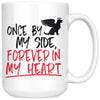 Dog Memorial Mug Once By My Side Forever In My Heart 15oz White Coffee Mugs